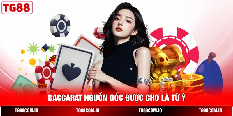 Cách Chơi Bài Baccarat - Học Trong 5 Phút, Áp Dụng Ngay 1 Baccarat nguồn gốc được cho là từ Ý