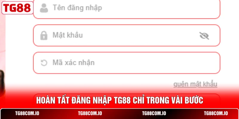Đăng Nhập TG88 1 Hoàn tất đăng nhập TG88 chỉ trong vài bước