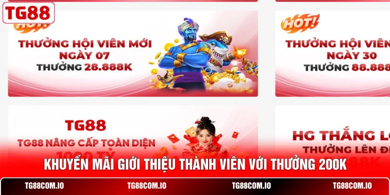 Khuyến mãi giới thiệu thành viên với thưởng 200k 