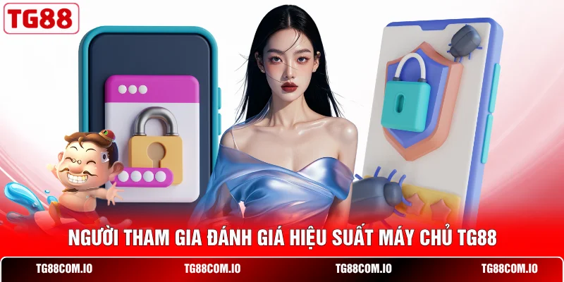 Người tham gia đánh giá hiệu suất máy chủ TG88