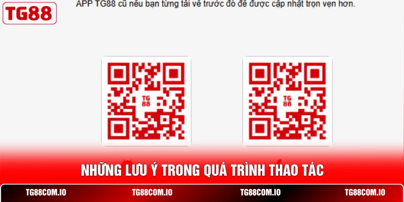 Tải App TG88 3 Những lưu ý trong quá trình thao tác