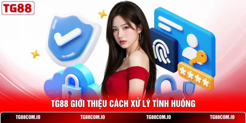 Lấy Mã OTP TG88 - Xác Minh Nhanh, Bảo Vệ Người Dùng Tối Ưu 2 TG88 giới thiệu cách xử lý tình huống