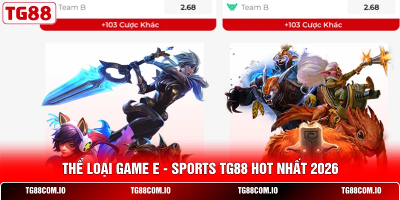 E - Sports TG88 2 Thể loại game E - Sports TG88 hot nhất 2026